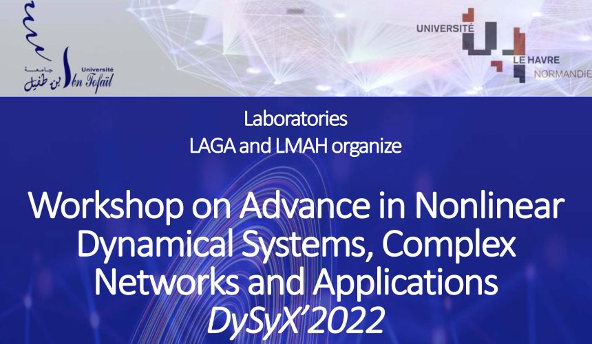 Les Laboratoires LAGA et LMAH organisent le workshop DySyX’2022: Advance in Nonlinear Dynamical Systems, Complex Networks and Applications