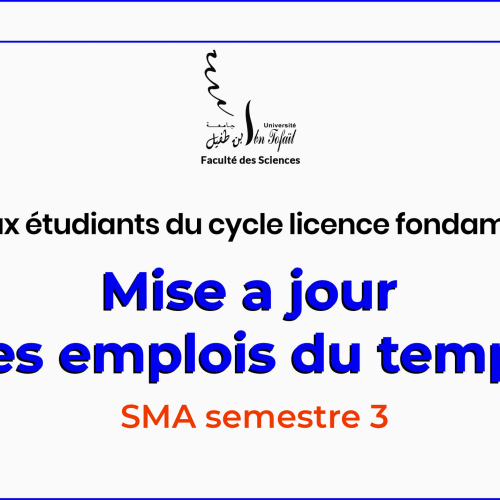 Avis aux étudiants du cycle Licence fondamentale : Mise à jour des emplois du temps (SMA semestre 3)