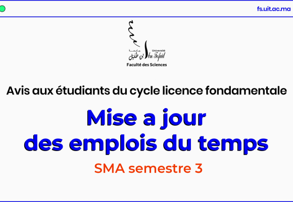 Avis aux étudiants du cycle Licence fondamentale : Mise à jour des emplois du temps (SMA semestre 3)