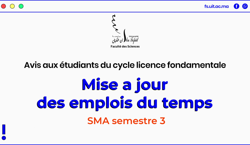 Avis aux étudiants du cycle Licence fondamentale : Mise à jour des emplois du temps (SMA semestre 3)