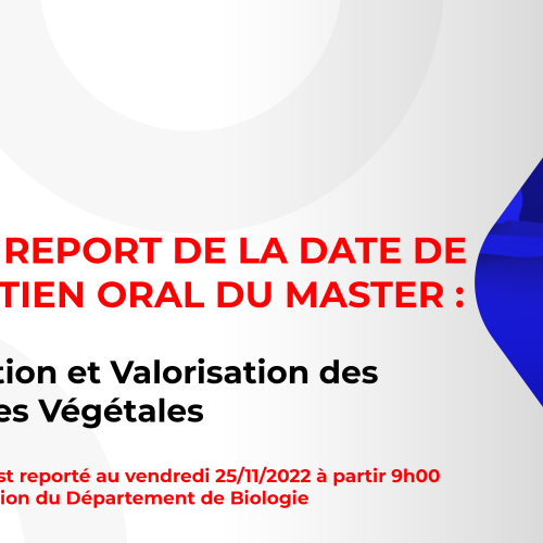 Avis de report de la date de l’entretien oral du master : Amélioration et Valorisation des Ressources Végétales