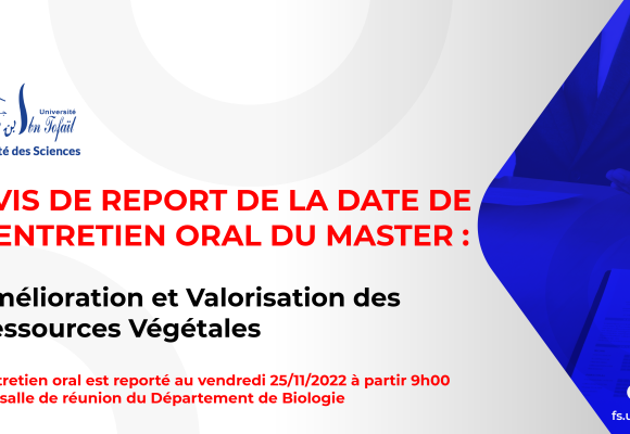 Avis de report de la date de l’entretien oral du master : Amélioration et Valorisation des Ressources Végétales