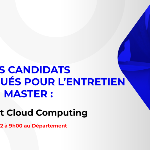 Liste des candidats sélectionnés pour passer l’entretien oral du Master : Big Data et Cloud Computing