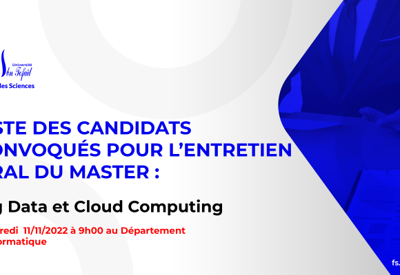 Liste des candidats sélectionnés pour passer l’entretien oral du Master : Big Data et Cloud Computing