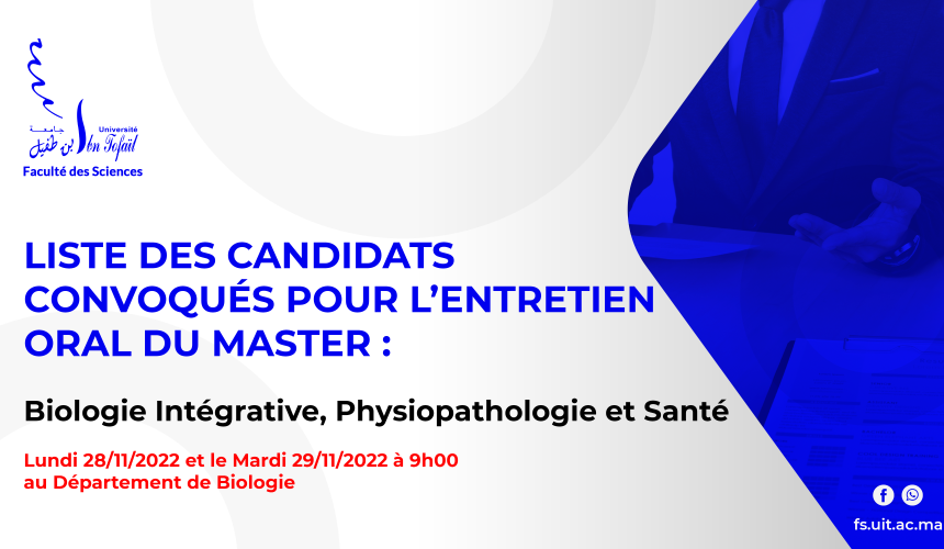 Liste des candidats sélectionnés pour passer l’entretien oral du Master : Biologie Intégrative, Physiopathologie et Santé