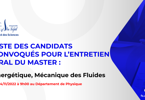 Liste des candidats sélectionnés pour passer l’entretien oral du Master : Energétique, Mécanique des Fluides