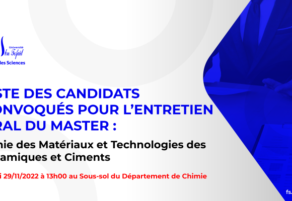Liste des candidats sélectionnés pour passer l’entretien oral du Master : Génie des Matériaux et Technologies des Céramiques et Ciments