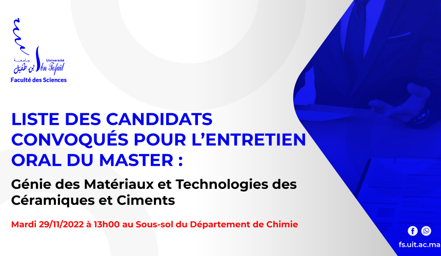 Liste des candidats sélectionnés pour passer l’entretien oral du Master : Génie des Matériaux et Technologies des Céramiques et Ciments
