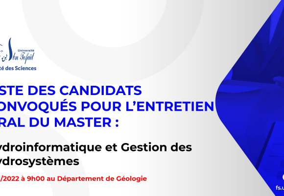 Liste des candidats sélectionnés pour passer l’entretien oral du Master : Hydroinformatique et Gestion des Hydrosystèmes