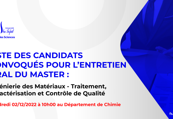 Liste des candidats sélectionnés pour passer l’entretien oral du Master : Ingénierie des Matériaux – Traitement Caractérisation et Contrôle de Qualité