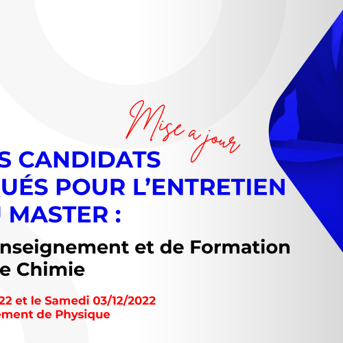 Liste des candidats sélectionnés pour passer l’entretien oral du Master : Métiers d’Enseignement et de Formation en Physique Chimie