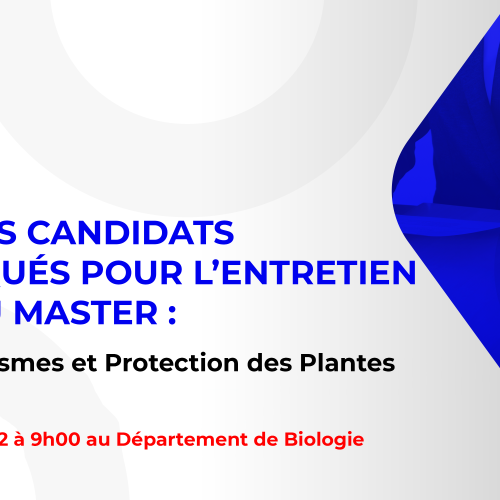 Liste des candidats sélectionnés pour passer l’entretien oral du Master : Microorganismes et Protection des Plantes