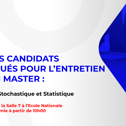 Liste des candidats sélectionnés pour passer l’entretien oral du Master : Modélisation Stochastique et Statistique