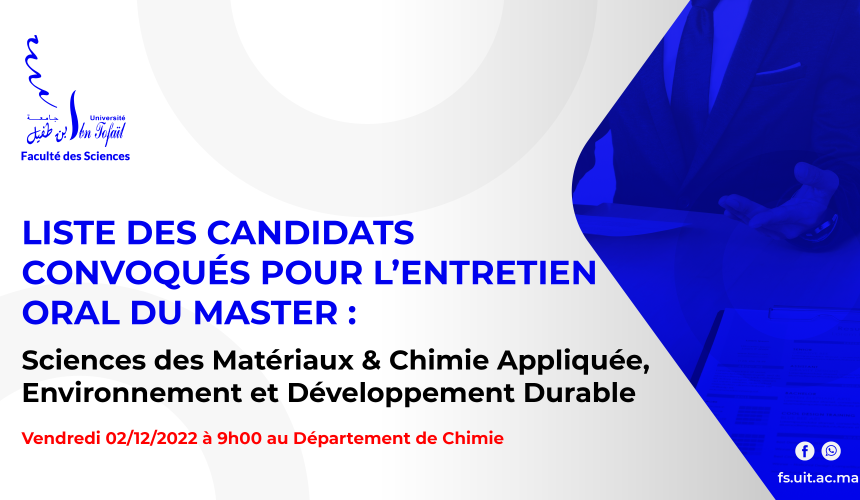 Liste des candidats sélectionnés pour passer l’entretien oral du Master : Sciences des Matériaux & Chimie Appliquée, Environnement et Développement Durable