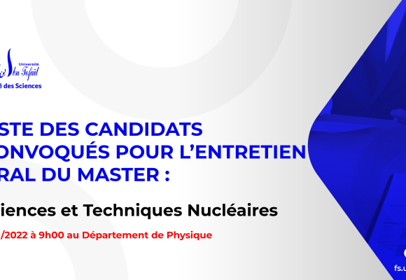 Liste des candidats sélectionnés pour passer l’entretien oral du Master : Sciences et Techniques Nucléaires
