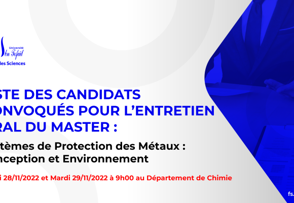 Liste des candidats sélectionnés pour passer l’entretien oral du Master : Systèmes de protection des métaux : Conception et Environnement