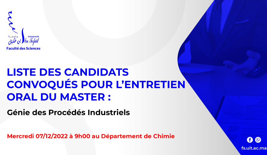 Liste des candidats sélectionnés pour passer l’entretien oral du Master : Génie des Procédés Industriels