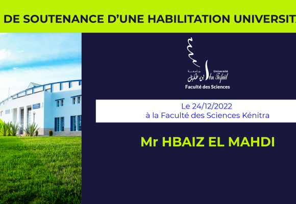 Avis de soutenance d’habilitation universitaire (Mr HBAIZ EL MAHDI)