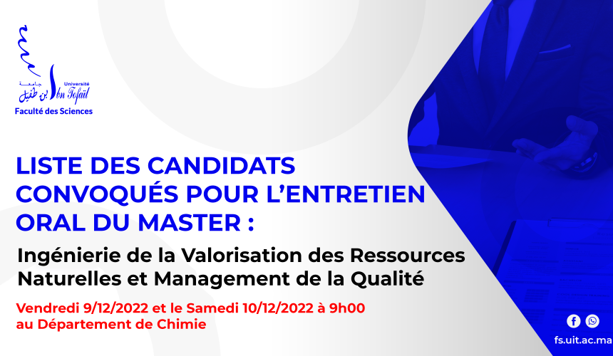 Liste des candidats sélectionnés pour passer l’entretien oral du Master : Ingénierie de la Valorisation des Ressources Naturelles et Management de la Qualité