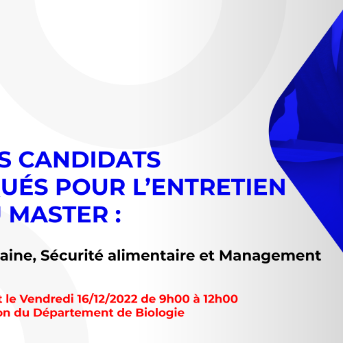 Liste des candidats sélectionnés pour passer l’entretien oral du Master : Nutrition humaine, Sécurité alimentaire et Management de la qualité