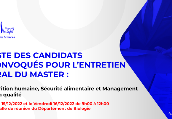 Liste des candidats sélectionnés pour passer l’entretien oral du Master : Nutrition humaine, Sécurité alimentaire et Management de la qualité