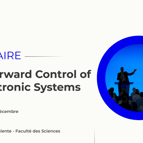 Séminaire intitulé : Feedforward Control of Mechatronic Systems