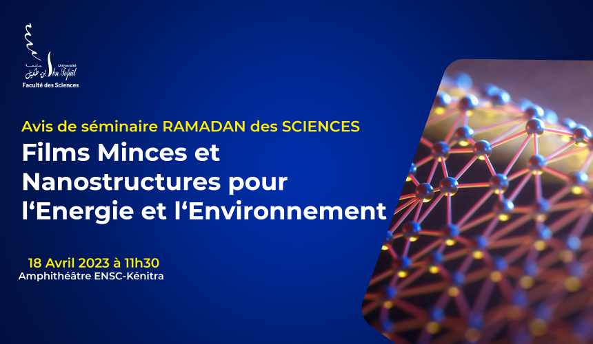 Avis de Séminaire RAMADAN des SCIENCES – Films Minces et Nanostructures pour l’Energie et l’Environnement