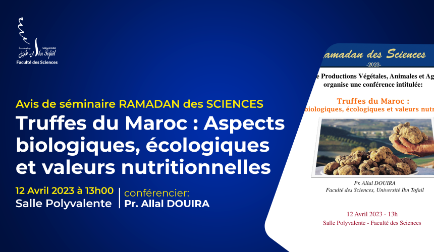 Avis de Séminaire RAMADAN des SCIENCES – Truffes du Maroc : Aspects biologiques, écologiques et valeurs nutritionnelles