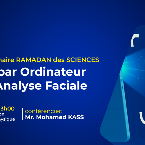 Avis de Séminaire RAMADAN des SCIENCES – Vision par Ordinateur pour l’Analyse Faciale
