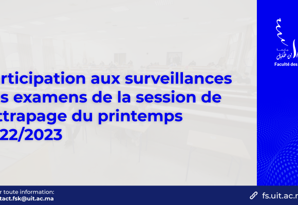 Participation aux surveillances des examens de la session de rattrapage du printemps 2022/2023