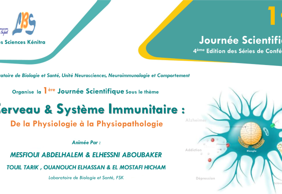 La 1ére Journée Scientifique sous le thème: Cerveau & Système Immunitaire – De la Physiologie à la Physiopathologie