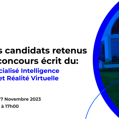 Liste des candidats retenus pour le concours écrit du Master Spécialisé Intelligence Artificielle et Réalité Virtuelle