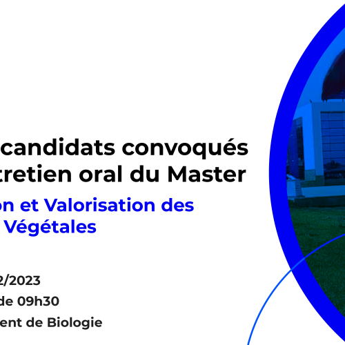 Liste des candidats convoqués pour l’entretien oral du Master Amélioration et Valorisation des Ressources Végétales