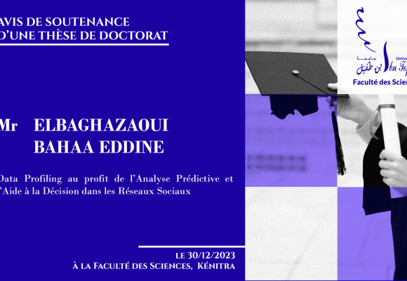 Avis de soutenance d’une thèse de doctorat (Mr ELBAGHAZAOUI BAHAA EDDINE)