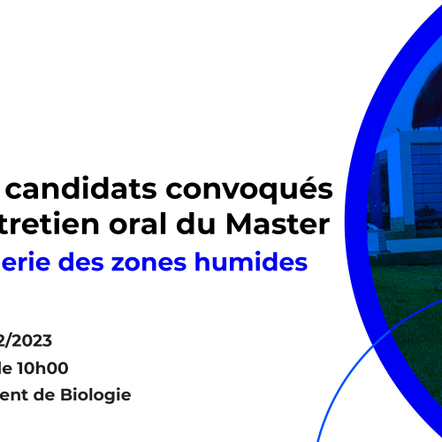 Liste des candidats convoqués pour l’entretien oral du Master Eco-ingénierie des zones humides