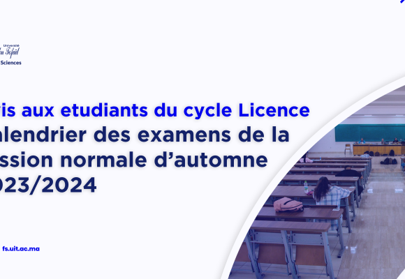 Avis aux étudiants du cycle Licence – Calendrier des examens de la session normale d’automne 2023/2024
