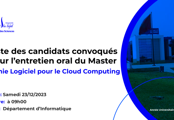 Liste des candidats convoqués pour l’entretien oral du Master Génie Logiciel pour le Cloud Computing