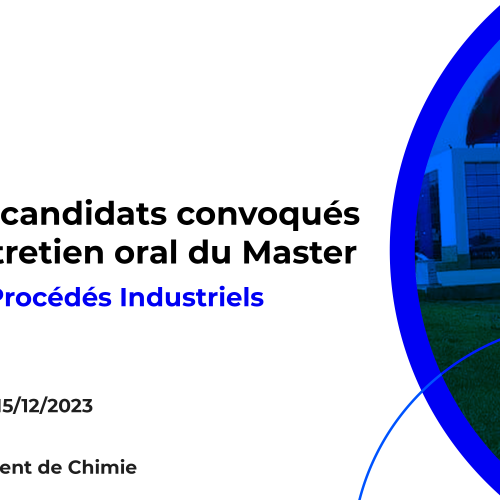 Liste des candidats convoqués pour l’entretien oral du Master Génie des Procédés Industriels