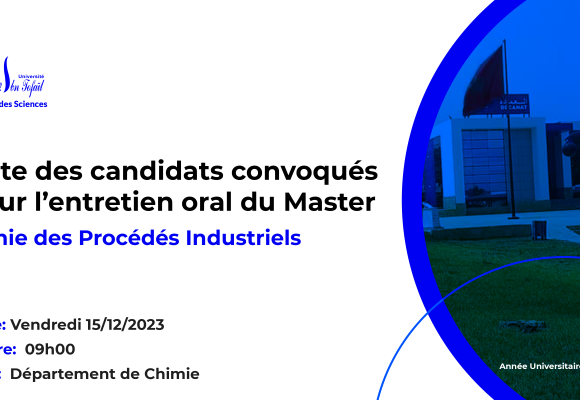 Liste des candidats convoqués pour l’entretien oral du Master Génie des Procédés Industriels