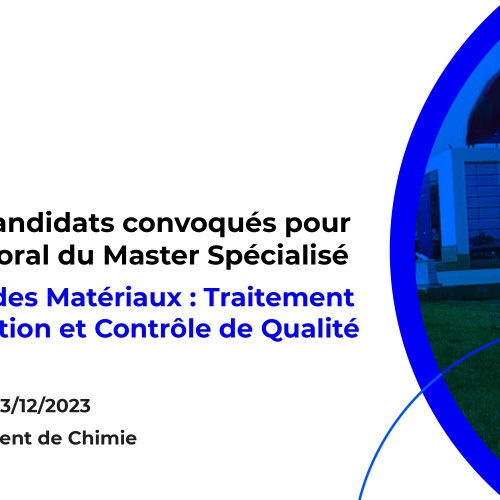 Liste des candidats convoqués pour l’entretien oral du Master Spécialisé Ingénierie des Matériaux : Traitement Caractérisation et Contrôle de Qualité