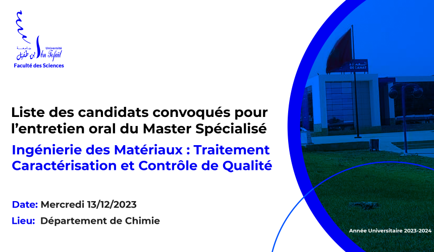 Liste des candidats convoqués pour l’entretien oral du Master Spécialisé Ingénierie des Matériaux : Traitement Caractérisation et Contrôle de Qualité
