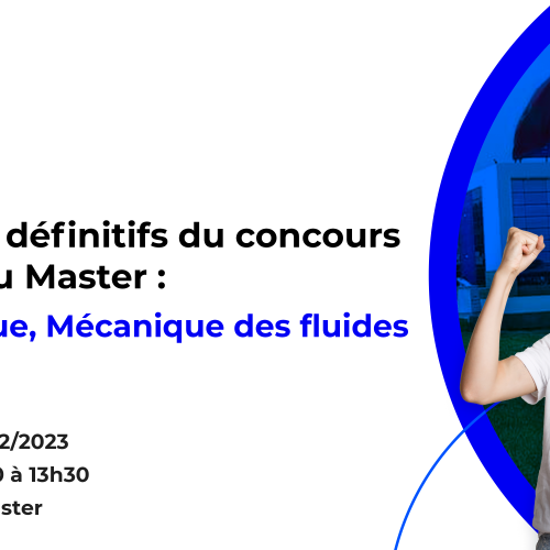 Résultats définitifs du concours d’accès au Master Energétique, Mécanique des fluides