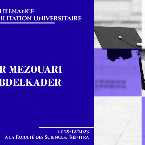 Avis de Soutenance d’une Habilitation Universitaire (Mr MEZOUARI ABDELKADER)