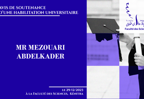 Avis de Soutenance d’une Habilitation Universitaire (Mr MEZOUARI ABDELKADER)
