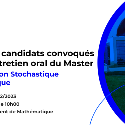Liste des candidats convoqués pour l’entretien oral du Master Modélisation Stochastique et Statistique