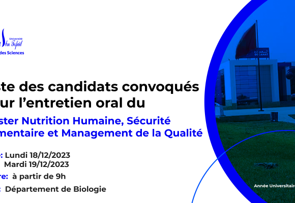 Liste des candidats convoqués pour l’entretien oral du Master Nutrition Humaine, Sécurité Alimentaire et Management de la Qualité