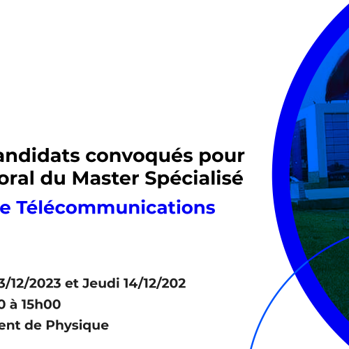 Liste des candidats convoqués pour l’entretien oral du Master Spécialisé Systèmes de Télécommunications