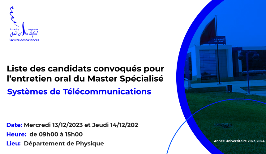 Liste des candidats convoqués pour l’entretien oral du Master Spécialisé Systèmes de Télécommunications