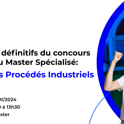 Résultats définitifs du concours d’accès au Master Spécialisé Génie des Procédés Industriels
