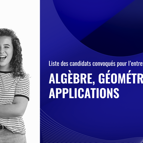 Liste des candidats convoqués pour l’entretien oral du Master Algèbre, Géométrie et Applications
